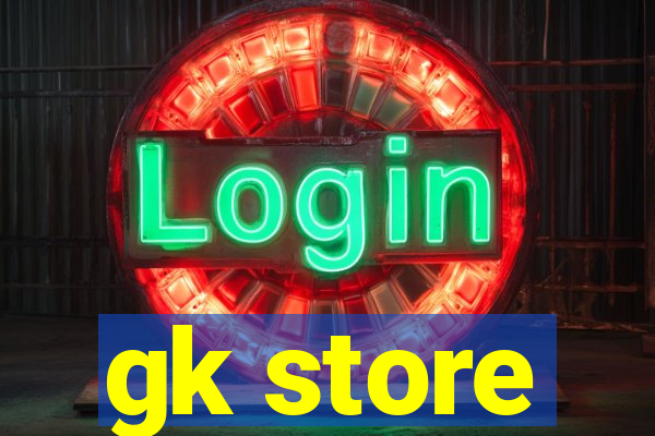 gk store